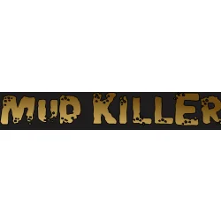 Mud Killer